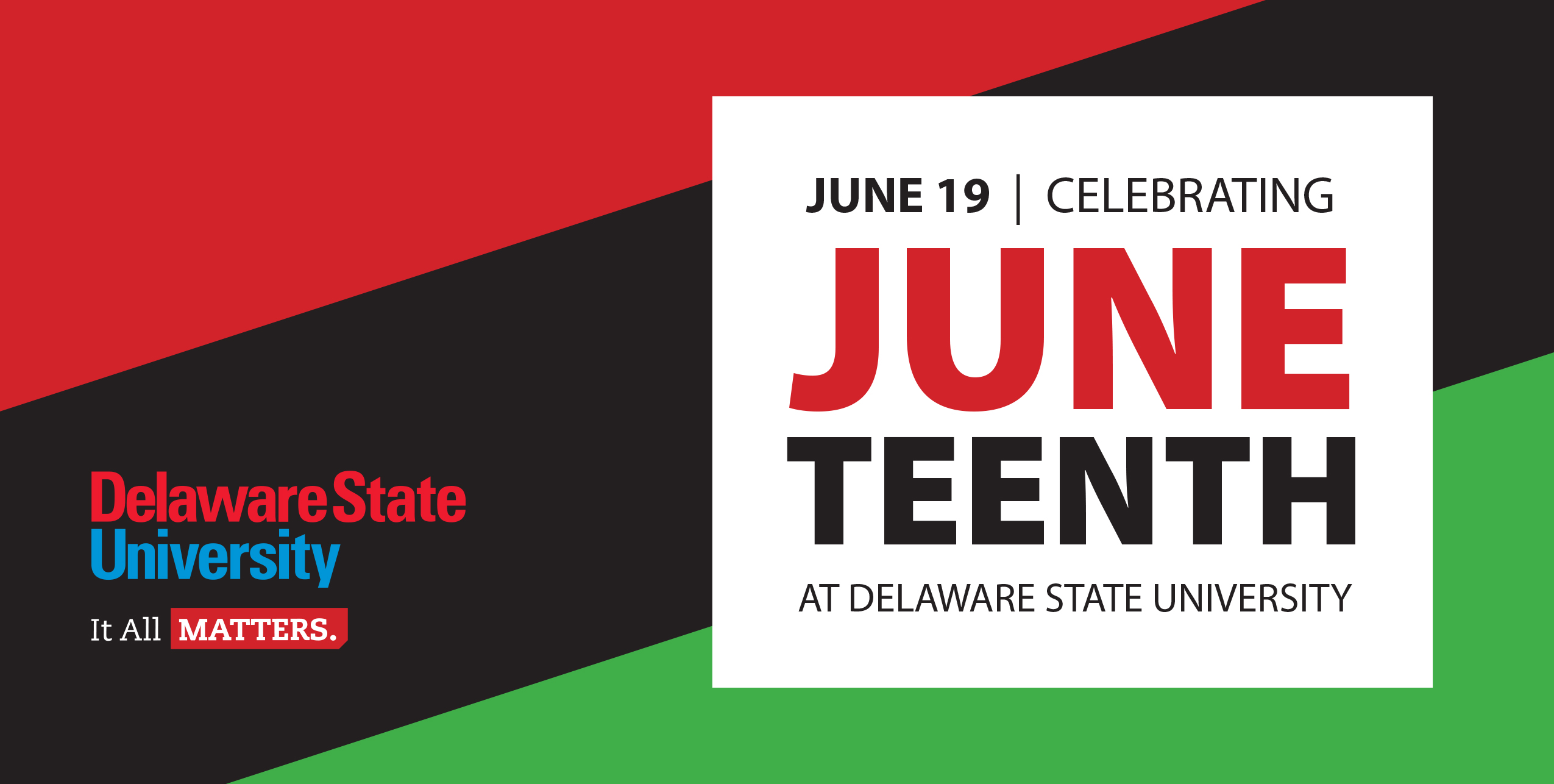 Juneteenth (June 19) will be a paid holiday of remembrance and celebration at Delaware State University.