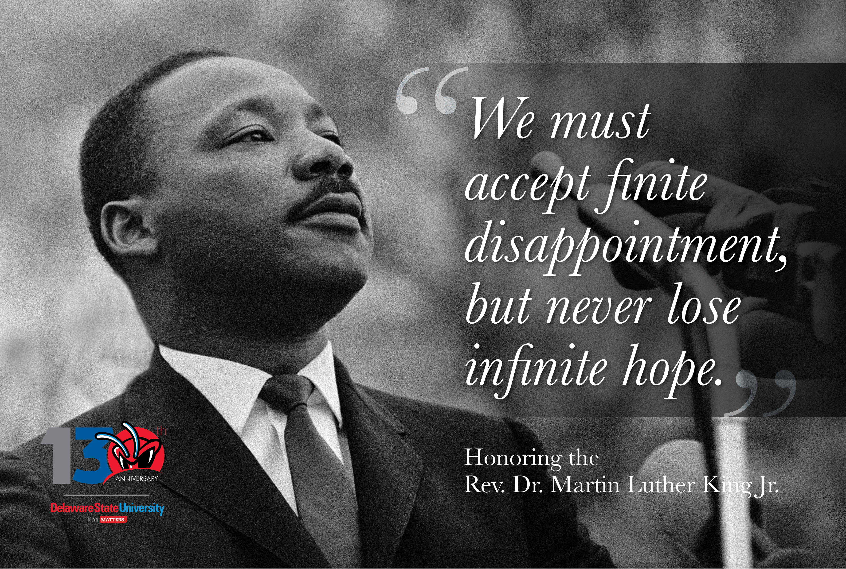 Today we honor the life and legacy of the Rev. Dr. Martin Luther King Jr.